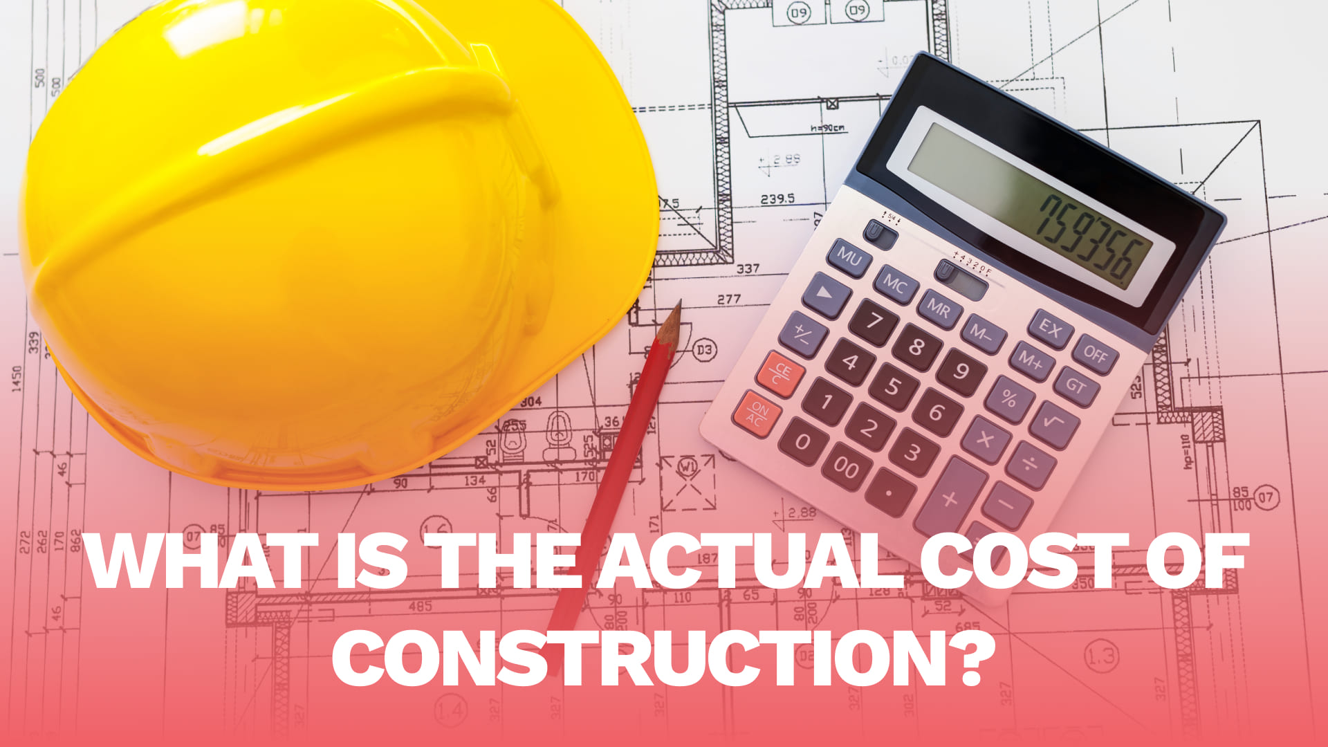 What is the actual cost of Construction?
