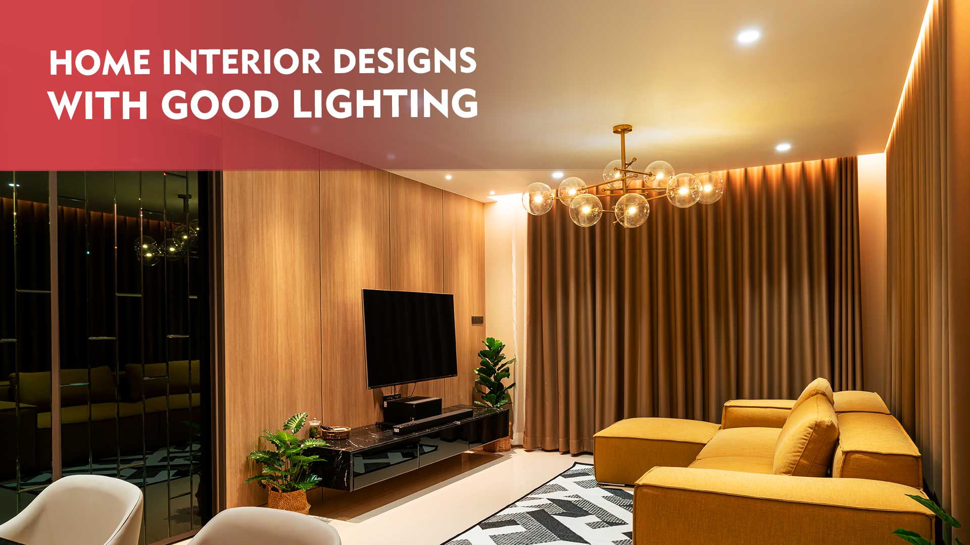 Home Interior designs with good lighting