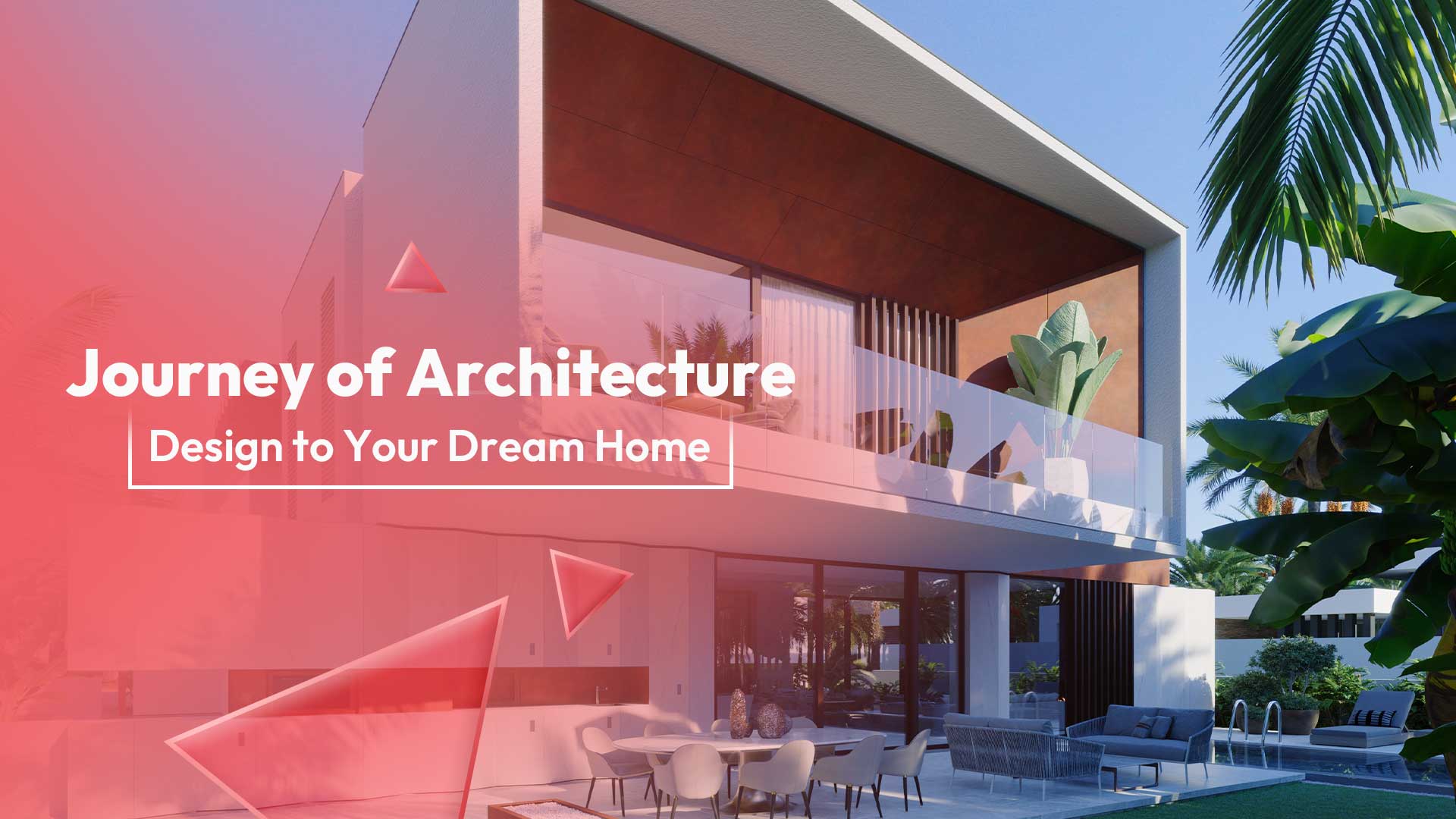 Blueprint to Home: Journey of Architecture Design to Your Dream Home