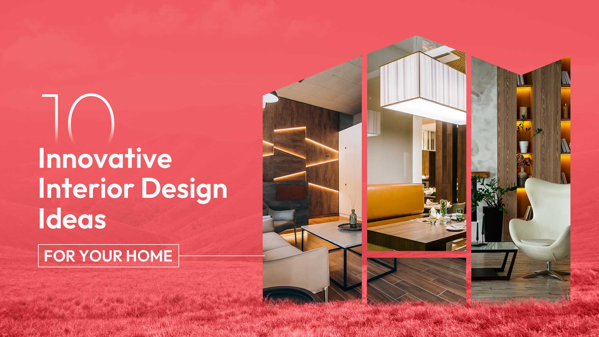 10 Innovative Interior Design Ideas for Your Home