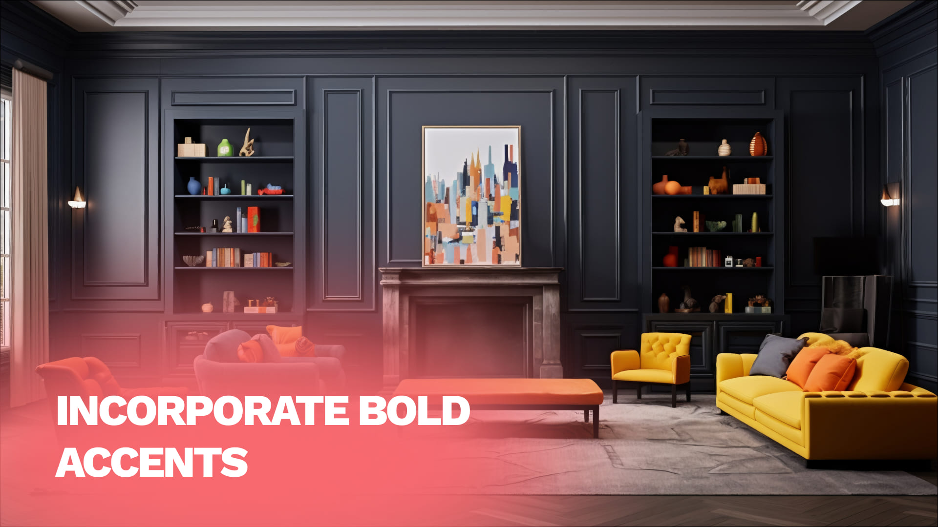 Incorporate Bold Accents