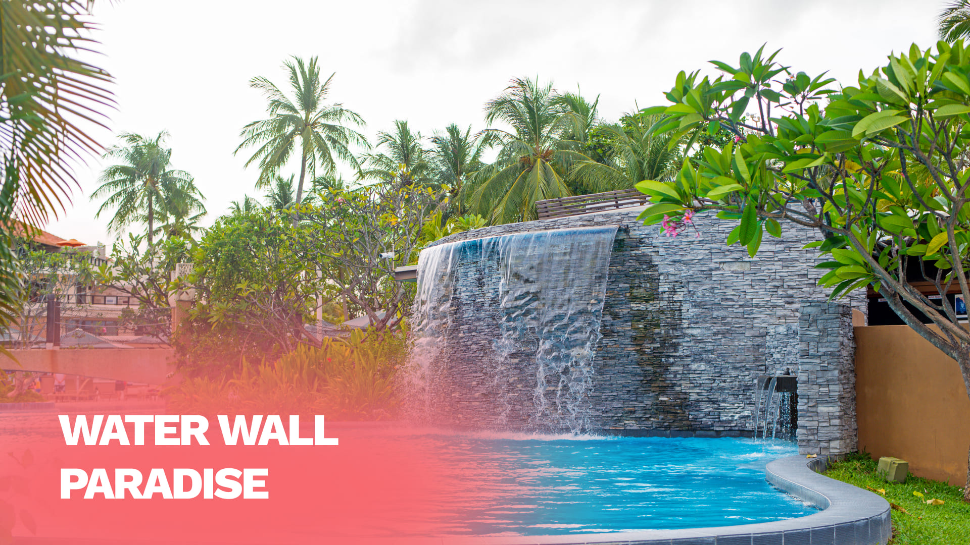 Water Wall Paradise