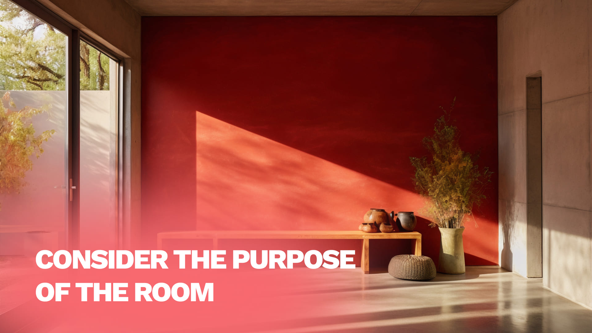 Consider the Purpose of the Room