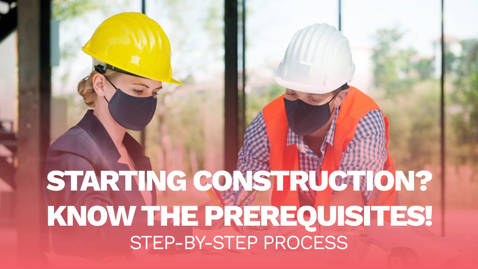 Read more about the article Starting Construction? Know the prerequisites! Step-by-Step Process