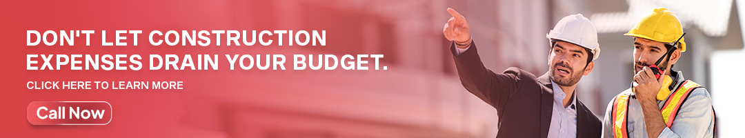 Don't let construction expenses drain your budget.