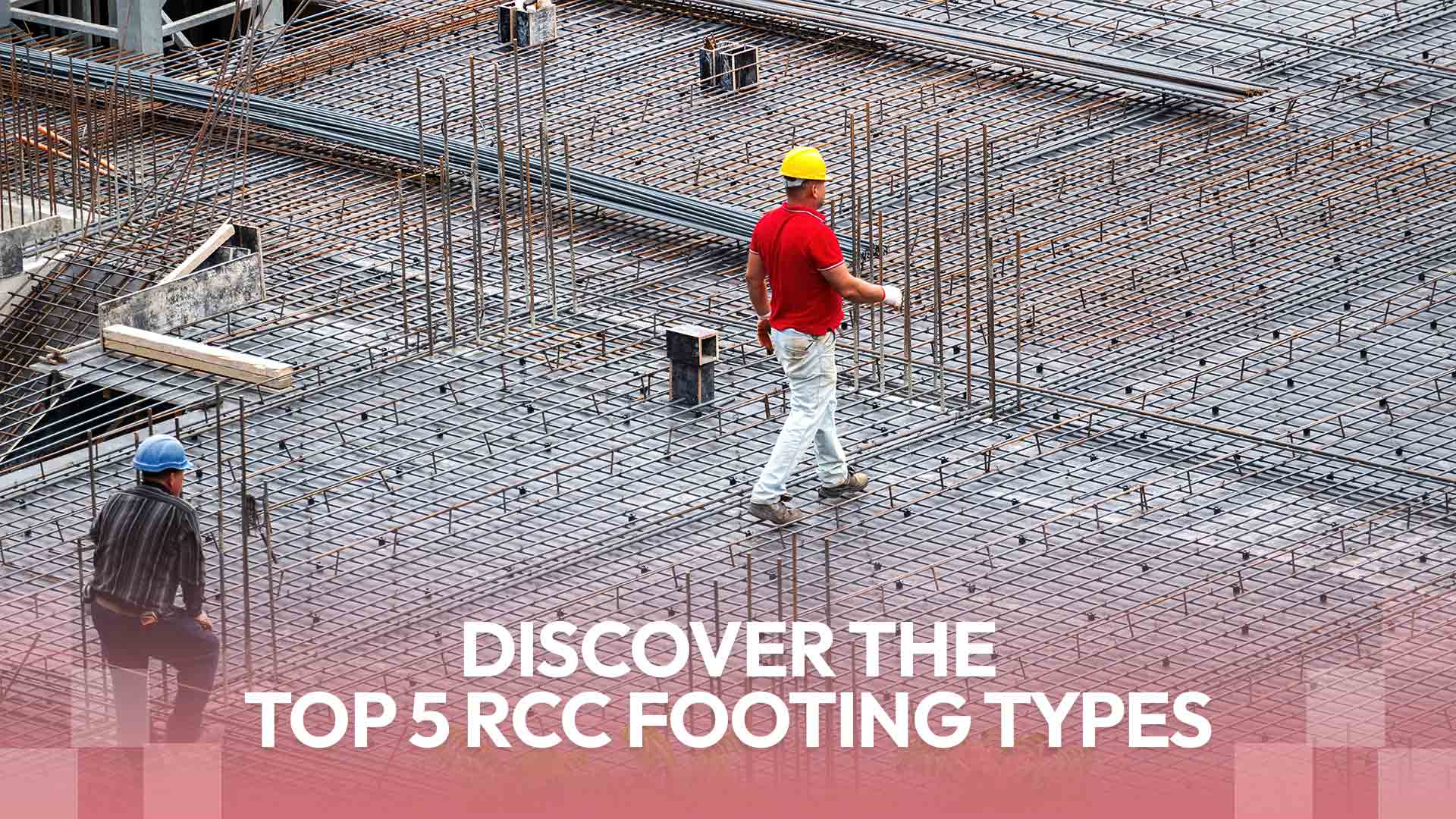 Discover the Top 5 RCC Footing Types