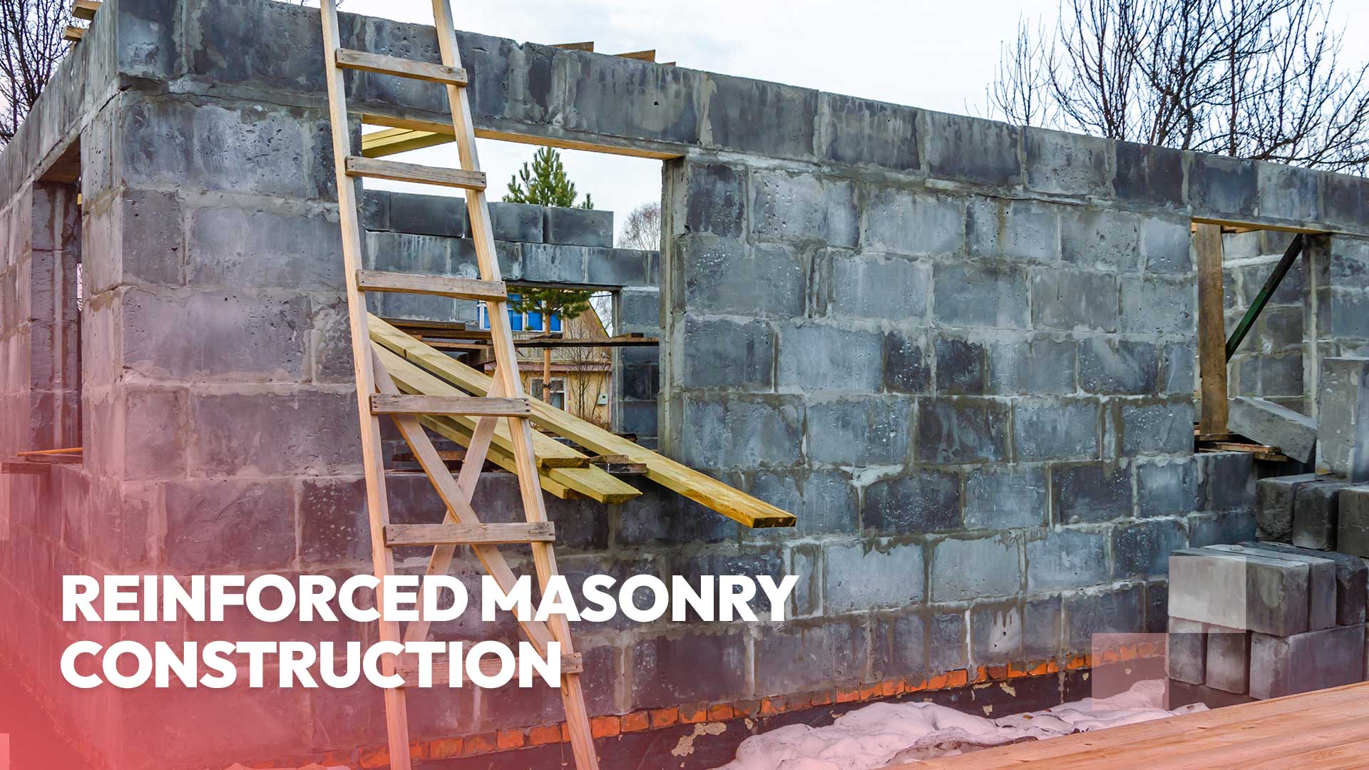 Reinforced Masonry Construction