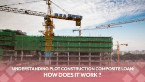 Read more about the article Understanding Plot Construction Composite Loan: How Does It Work?