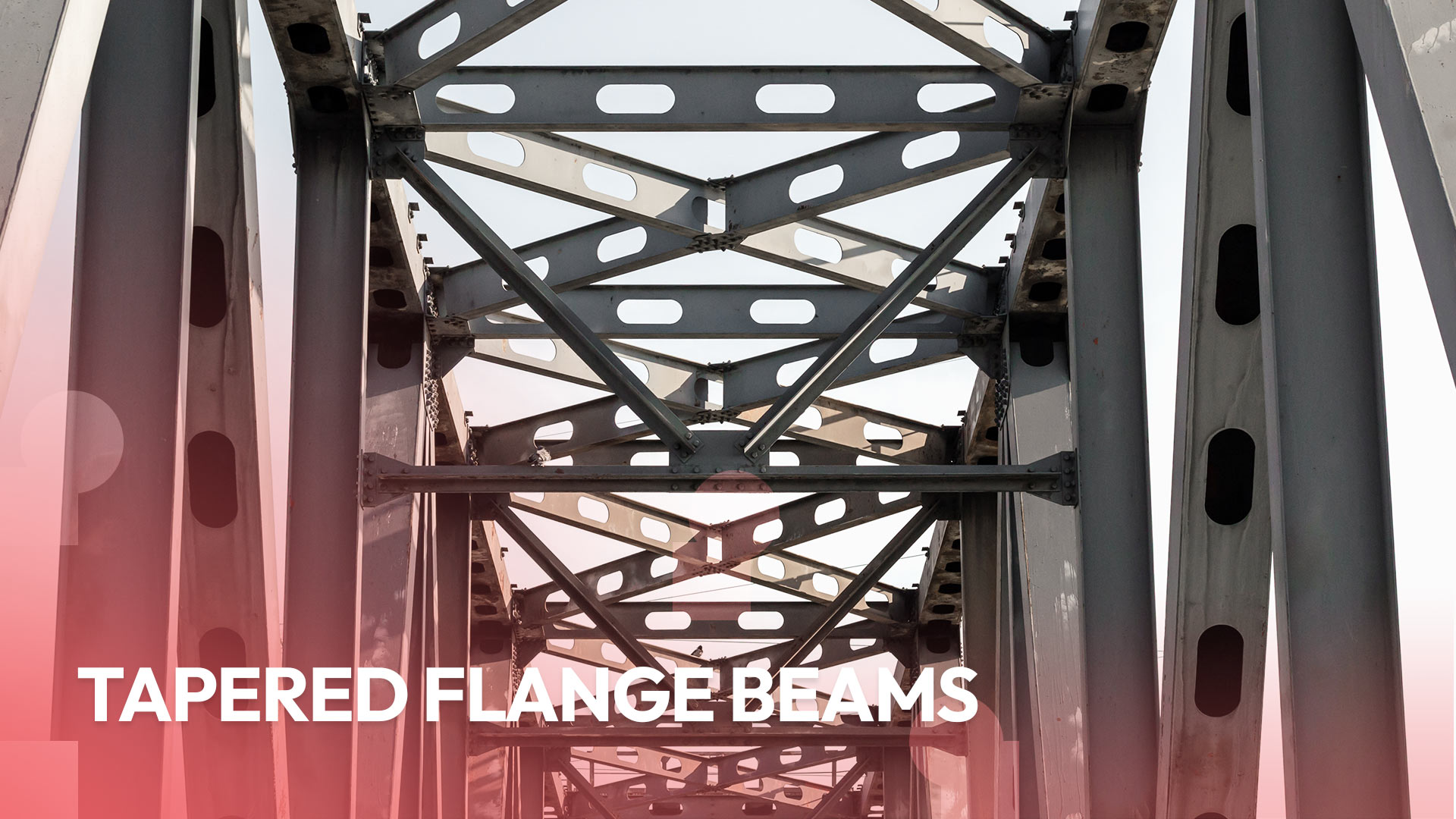 Tapered Flange Beams