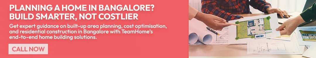 Planning a Home in Bangalore? Build Smarter, Not Costlier